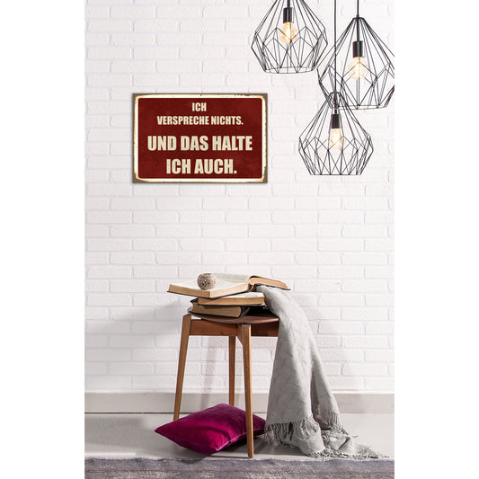 Blechschild - Ich verspreche nicht. Und das halte ich auch. Wohnbeispiel