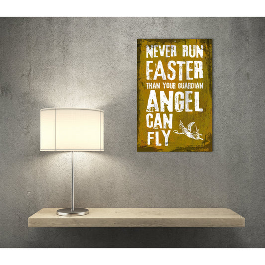 Blechschild - Never Run Faster Than Your Guardian Angel Can Fly Wohnbeispiel