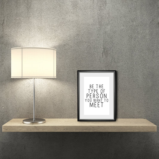 Rahmenbild - Be The Type Of Person Wohnbeispiel