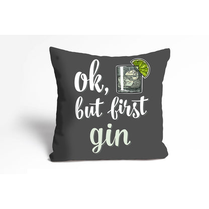 Kissenbezug - Ok, But First Gin