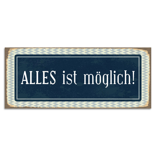 Blechschild - Alles ist möglich