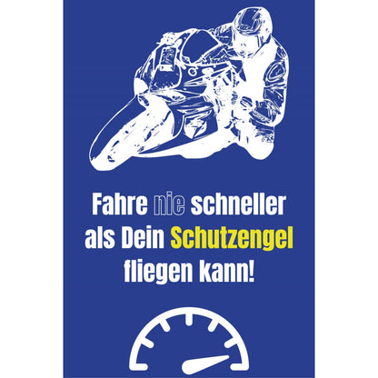 Blechschild - Fahre Nie Schneller..